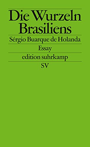 Die Wurzeln Brasiliens: Essay. Mit einem Nachwort von Sérgio Costa (edition suhrkamp) von Suhrkamp Verlag AG